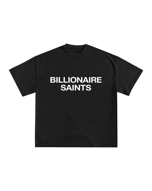 A black short-sleeve crewneck t-shirt with 'BILLIONAIRE SAINTS' printed in bold white capital letters across the chest, displayed flat against a solid white background.