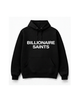 A black pullover hoodie with 'BILLIONAIRE SAINTS' printed in bold white capital letters across the chest, displayed on a clean white background.