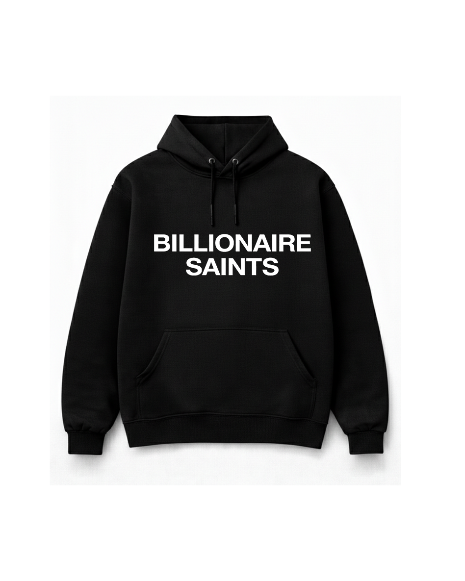 A black pullover hoodie with 'BILLIONAIRE SAINTS' printed in bold white capital letters across the chest, displayed on a clean white background.