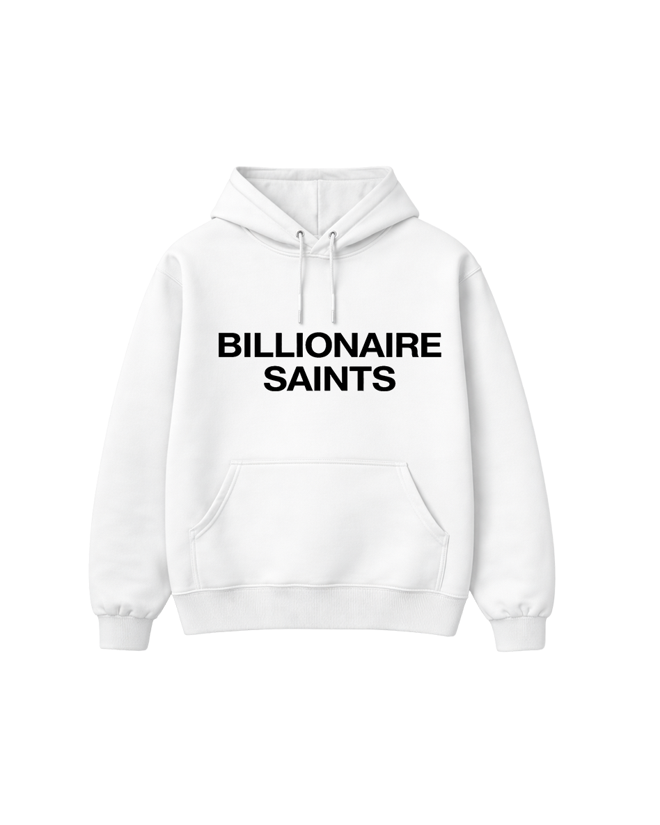 A white pullover hoodie with the words 'BILLIONAIRE SAINTS' printed in black block letters across the chest, displayed on a clean white background.